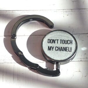 Purse Hook Don't touch my Chanel
